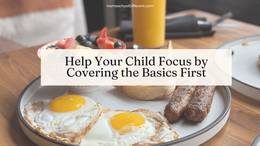 Help Your Child Focus by Covering the Basics First feature image